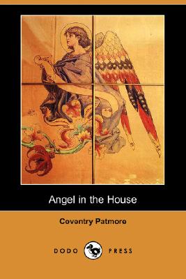 Angel In The House By Coventry Patmore The Storygraph