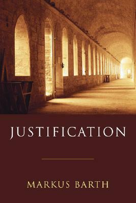 Justification by Markus Barth