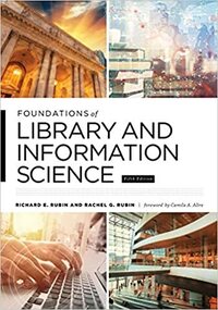Foundations of Library and Information Science: Fifth Edition by Richard E. Rubin