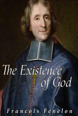 The Existence of God by Francois Fenelon