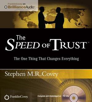 The Speed of Trust: The One Thing That Changes Everything by Stephen M. R. Covey