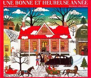 Une bonne et heureuse année by Gilles Pelletier, Roch Carrier