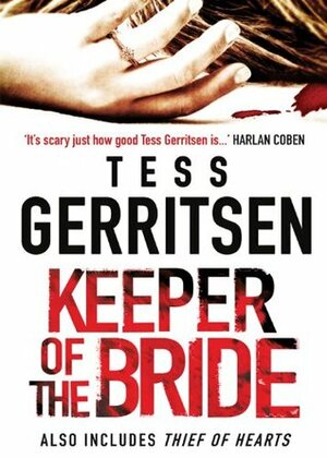 Keeper of the Bride/Thief of Hearts by Tess Gerritsen