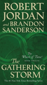 The Gathering Storm: Book Twelve of the Wheel of Time by Brandon Sanderson, Robert Jordan