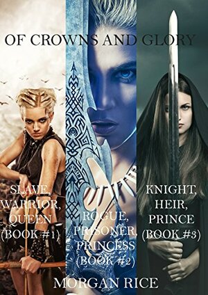 Slave, Warrior, Queen/Rogue, Prisoner, Princess/Knight, Heir, Prince by Morgan Rice