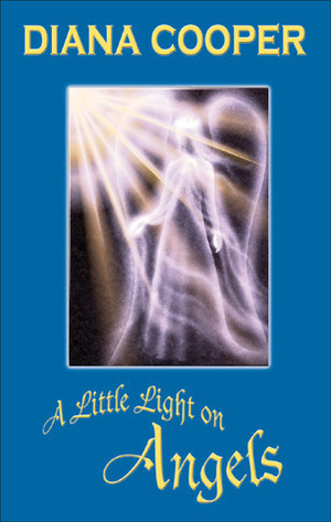 A Little Light on Angels by Diana Cooper