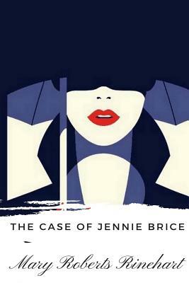 The Case of Jennie Brice by Mary Roberts Rinehart