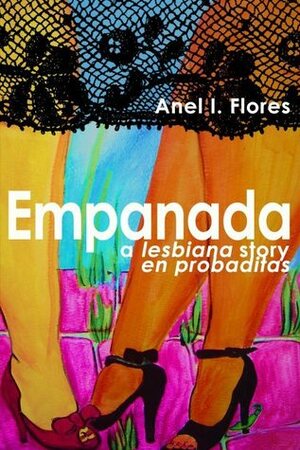Empanada: A Lesbiana Story en Probaditas by Anel Flores