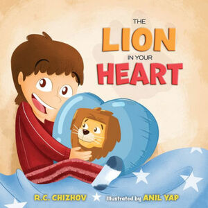 The Lion in Your Heart by R.C. Chizhov