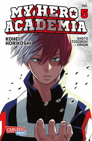 My Hero Academia Vol. 05: Shoto Todoroki – Origin by Kōhei Horikoshi
