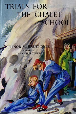 Trials for the Chalet School by Elinor M. Brent-Dyer