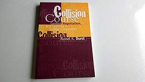 Collision Course: Conflict, Negotiation, and Learning in College Composition by Russel K. Durst