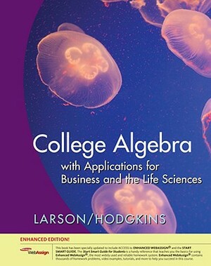 College Algebra with Applications for Business and Life Sciences, Edition (with Webassign Printed Access Card, Single-Term) [With Access Code] by Anne V. Hodgkins, Ron Larson