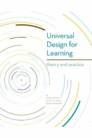 Universal Design for Learning: Theory and Practice by Anne Meyer, David Gordon, David H. Rose