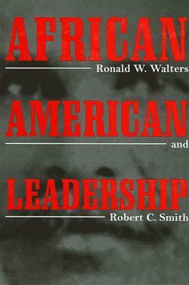 African American Leadership by Robert C. Smith, Ronald W. Walters