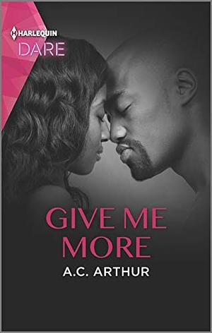 Give Me More by A.C. Arthur