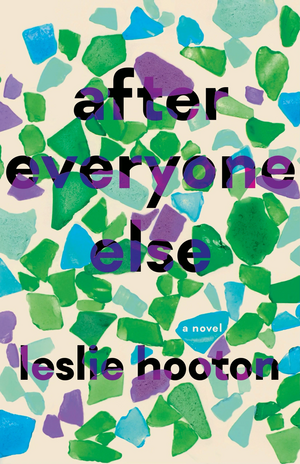 After Everyone Else by Leslie Hooton