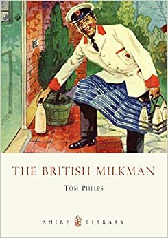 The British Milkman by Tom Phelps