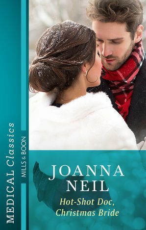 Hot-Shot Doc, Christmas Bride by Joanna Neil