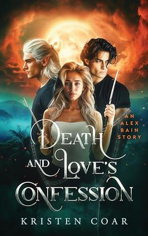 Death and Love's Confession by Kristen Coar