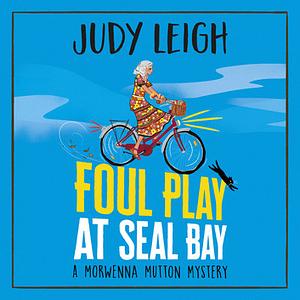 Foul Play at Seal Bay by Judy Leigh