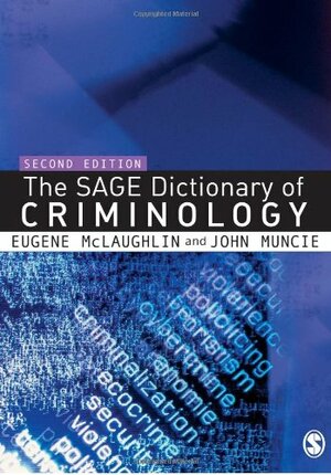 The Sage Dictionary of Criminology by Eugene McLaughlin