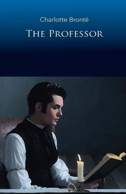 The Professor Illustrated by Charlotte Brontë