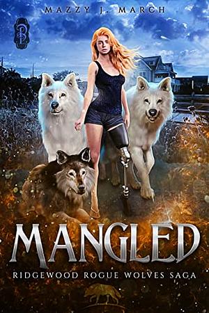 Mangled by Mazzy J. March