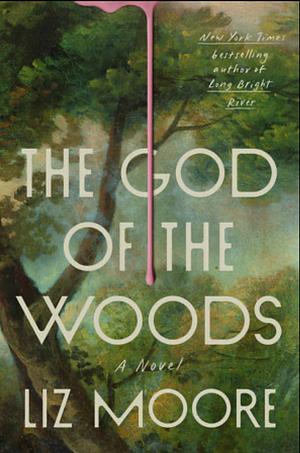 The God of the Woods by Liz Moore