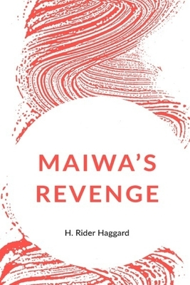 Maiwa's Revenge by H. Rider Haggard