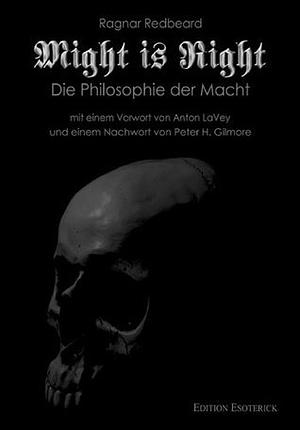 Might is right: die Philosophie der Macht by Ragnar Redbeard