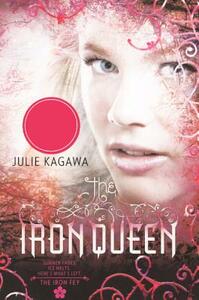 The Iron Queen by Julie Kagawa