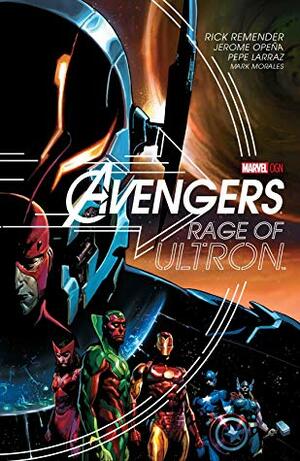 Avengers: Rage of Ultron by Jerome Opeña, Rick Remender, Pepe Larraz