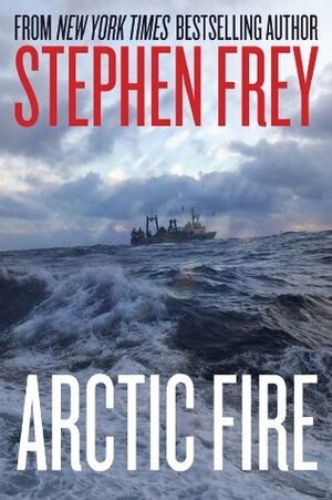 Arctic Fire by Stephen W. Frey
