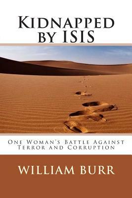 Kidnapped by ISIS by William Burr