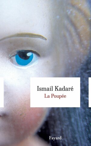 La poupée by Ismail Kadare