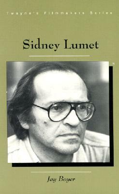 Filmmakers Series: Sidney Lumet by Jay Boyer, Jan Boyer