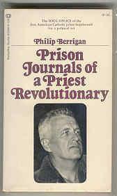 Prison Journals of a Priest Revolutionary by Philip Berrigan