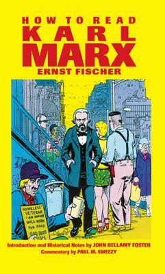 How to Read Karl Marx by Ernst Fischer, Franz Marek