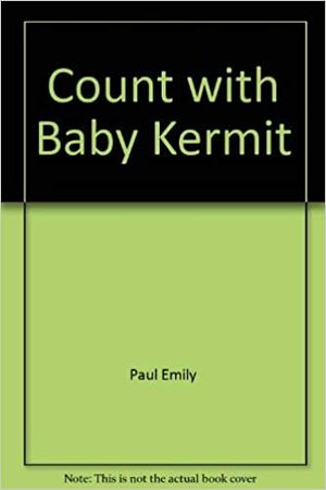 Count with Baby Kermit by Emily Paul