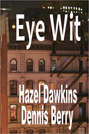 Eye Wit by Dennis Berry, Hazel Dawkins