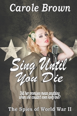 Sing Until You Die by Carole Brown