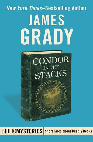 Condor in the Stacks by James Grady