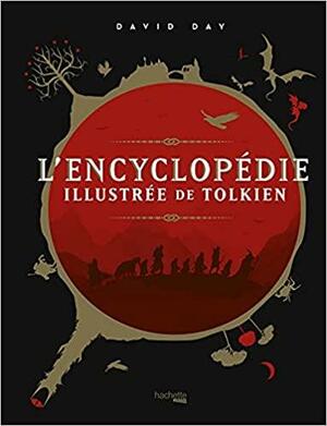 L'encyclopédie illustrée de Tolkien by David Day