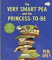 The Very Smart Pea And The Princess to be by Mini Grey