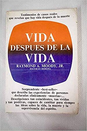 Vida despues de la vida by Raymond A. Moody Jr.