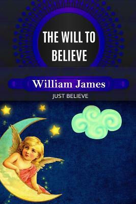 The Will to Believe by William James