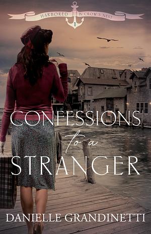 Confessions to a Stranger by Danielle Grandinetti