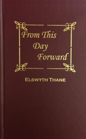 From This Day Forward by Elswyth Thane