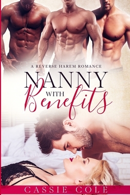 Nanny With Benefits: A Reverse Harem Romance by Cassie Cole